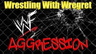 WWF Aggression | Wrestling With Wregret