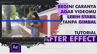 After Effects Stabilize Camera Shake : Bikin Kamera Stabil Tanpa Gimbal