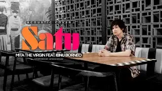Satu by Dewa 19 - Mita The Virgin Feat. Ibnu Borneo (Cover)