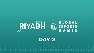 Global Esports Games - Riyadh 2023 - Day 2