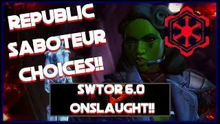 Swtor 6.0 onslaught- All Republic Saboteur Choices!