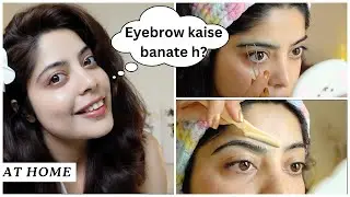 How I shape, tweeze & shave my Eyebow at home that enhances facial features ! #eyebrowtutorial