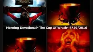 Morning Devotional~The Cup Of Wrath