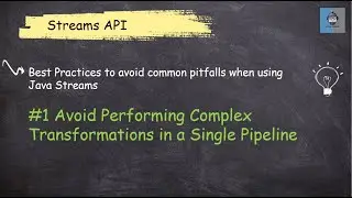 Java 8 Stream API  - 44 Best Practices #1 || Avoid Complex Stream Pipelines