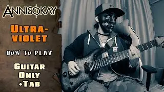 ANNISOKAY - Ultraviolet | GUITAR ONLY + SCREEN TABS | HOW TO PLAY