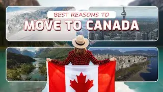 10 Best Reasons to Move to Canada | Travel Bug