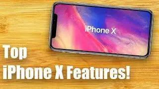 Top New iPhone X Features!