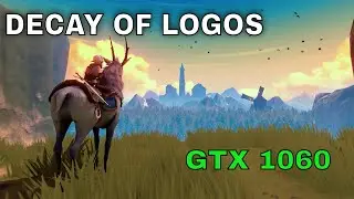 Decay of Logos | GTX 1060 3GB | Max settings | 1080p | FPS Benchmark Test