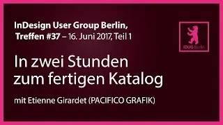 InDesign User Group Berlin #37, Teil 1: In zwei Stunden  zum fertigen Katalog