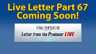 FFXIV   Live Letter Part 67 Coming Soon