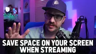 Save Space on your Screen when Streaming!