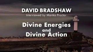Divine Energies and Divine Action | David Bradshaw