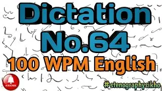#64 | 100 WPM English Dictation | 100 Speed English Dictation | shorthand 100wpm | 