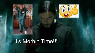 ITS MORBIN TIME!!!!!!