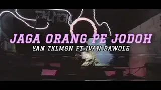 JAGA ORANG PE JODOH (COVER) YAN TKLMGN ft IVAN BAWOLE
