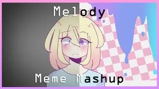 MELODY (Meme Mashup)