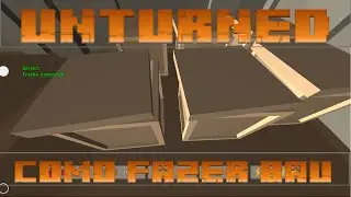 COMO FAZER BAU (OU CAIXOTE) - Unturned (Minecraft + Dayz)
