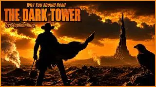 Why You Should Read: The Dark Tower by Stephen King (Spoiler-Free)