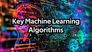 Key Machine Learning Algorithms and Their Applications