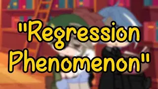 "Regression Phenomenon" || Ft. OCs (READ DESC)