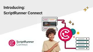 An Intro | ScriptRunner Connect