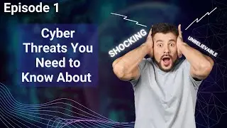 Cyber Threats You Need to Know About!
