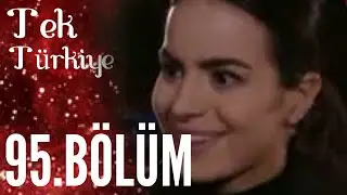 Tek Türkiye | 95.Bölüm İzle