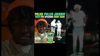 Jackboy pulled over (body cam)