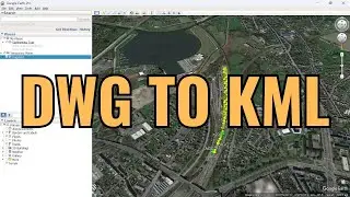 Convert AutoCAD DWG to Google Earth KML/KMZ