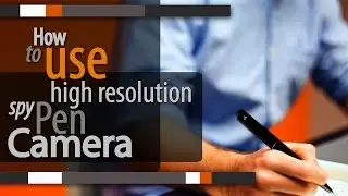 How to Use High Resolution Spy Pen Camera
