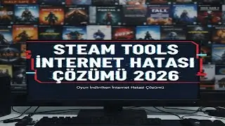 Steam Tools İnternet Hatası Çözümü ( Oyun İndirirken İnternet Hatası Çözümü) 2026