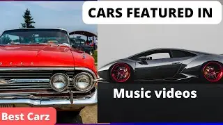 Cars featured in music videos.