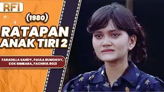 RATAPAN ANAK TIRI 2 (1980) FULL MOVIE HD - FARADILLA SANDY, PAULA RUMOKOY, COK SIMBARA, FACHRUL ROZI