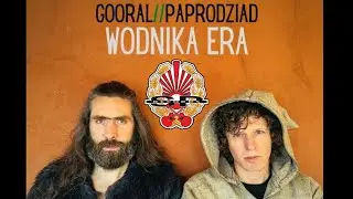 GOORAL x PAPRODZIAD feat. STANISŁAW LESZCZYŃSKI - Wodnika Era [OFFICIAL LYRIC VIDEO]