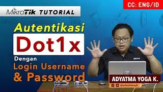 Dot1X Authentication With Username and Password - MIKROTIK TUTORIAL [ENG SUB]