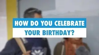 Learn English: How do you celebrate your birthday?