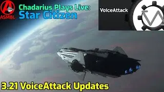 Star Citizen: 3.21 VoiceAttack Update!
