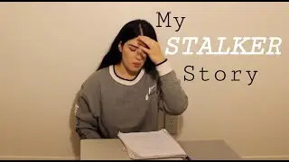 My Stalking Experience⎟ part 1