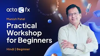 [HINDI] Practical workshop for beginners with Manish Patel | OctaFX