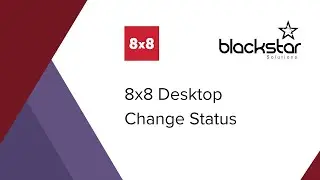 8x8 Desktop: Change Status