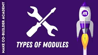 Exploring Make.com Module Types: Make Co-Builder Academy