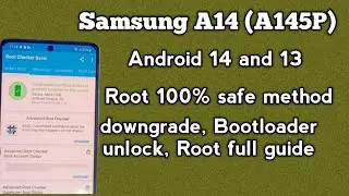 Samsung A14 (A145P) Android 14 and 13 Root 100% safe method.how to root samsung 14 android 14 and 13