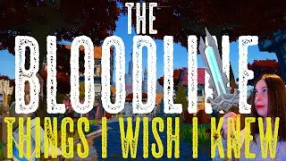I wish I knew these things about The Bloodline before I started!