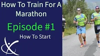 How To Train For A Marathon - What to focus on when getting started