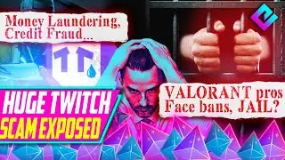 HUGE Twitch Money Laundering Scandal with Valorant Players