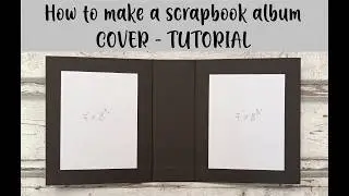 ✨ How to make COVER for Scrapbook ALBUM  ✨| FREE Tutorial ~ Start to Finish ~ Scarpbooking 2024