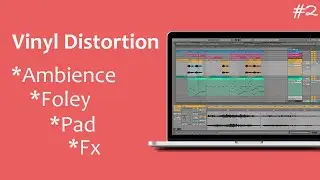 SD#2: Ableton - Создание атмосферного звука с помощью Vinyl Distortion