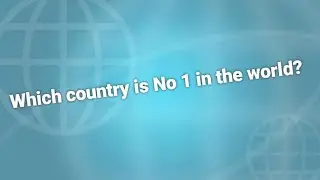 Which country is No 1 in the world? 