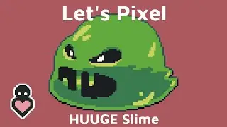Let's Pixel - HUGE Slime Boss