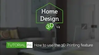 Home Design 3D - TUTO 15 - How to use the 3D Printing Feature